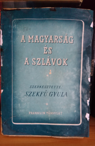 Szekf� Gyula szerk. - A magyars�g �s a szl�vok