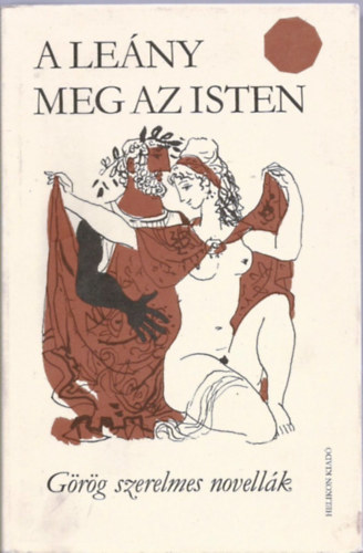 Helikon Kiad - A leny meg az isten    (Grg szerelmes novellk)