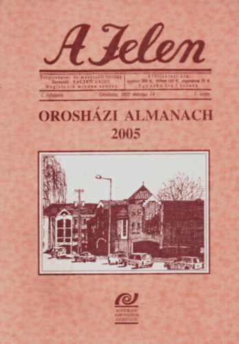Sass Ervin (szerk.) - A Jelen. Orosházi Almanach 2005.