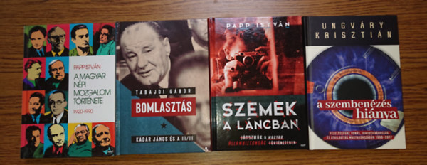 Tabajdi Gábor, Papp István, Ungváry Krisztián - 4 könyv a szocialista magyar állambiztonsáággal kapcsolatban: A magyar népi mozgalom története 1920-1990, Bomlasztás, A szemek a láncban, A szembenézés hiánya