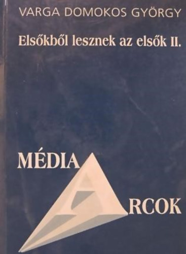 Varga Domokos Gy�rgy - Els�kb�l lesznek az els�k II.