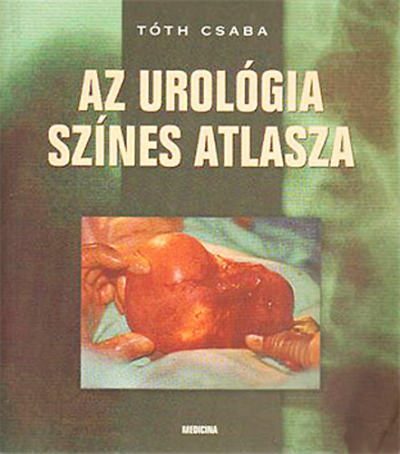 T�th Csaba - Az urol�gia sz�nes atlasza