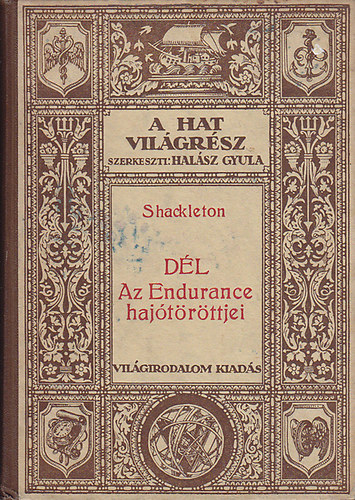 Ernest Shackleton - Dél: Az Endurance hajótöröttjei 1914-1917