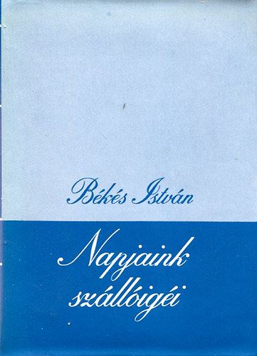 Bksi Istvn - Napjaink szlligi I.
