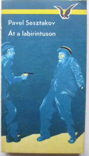 Pavel Sesztakov - Át a labirintuson