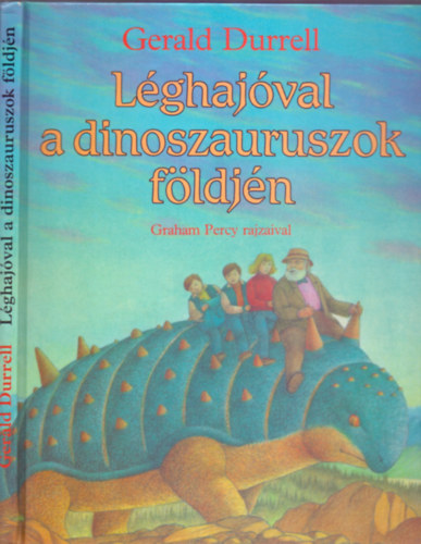 Gerald Durrell - Léghajóval a dinoszauruszok földjén (Graham Percy illusztrációival)