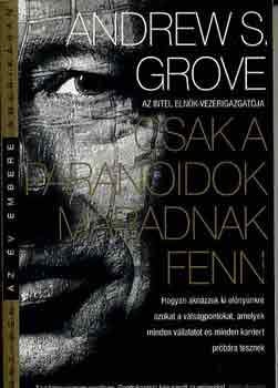 Andrew S. Grove - Csak a paranoidok maradnak fenn