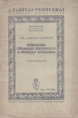 Dr. Farkas Lszl - Mdszeres fldrajzi kirnduls a nprajzi mzeumba/A tants prblmi/