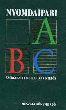 Dr. Gara Mikl�s - Nyomdaipari ABC