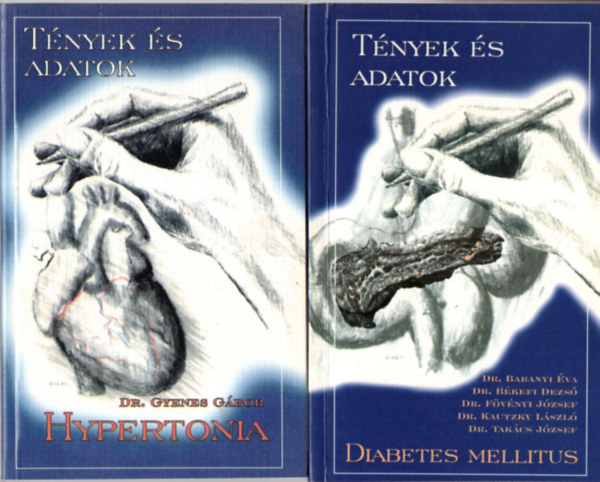 Dr. Baranyi �va - Dr. Dr. Gyenes G�bor, Dr. R�kusz L�szl� B�kefi Dezs� - 3 db orvosi k�nyv ( egy�tt ) T�nyek �s adatok sorozat - 1. Diabetes mellitus, 2. Hypertonia, 3. Fels� l�g�ti infekci�k