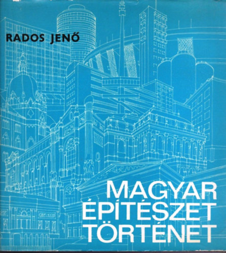 Rados Jenő - Magyar építészettörténet