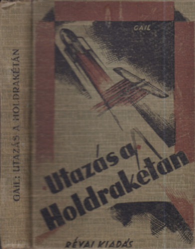 Otto Willi Gail - Utaz�s a Holdrak�t�n