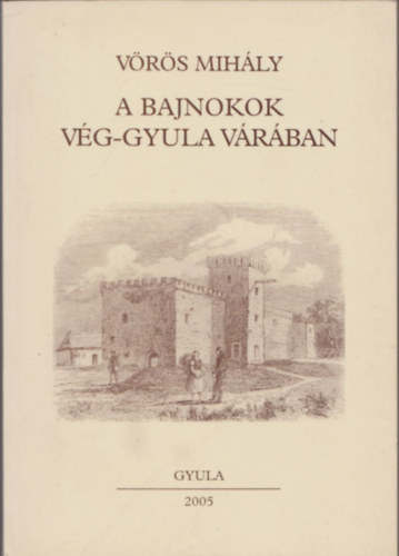 Vrs Mihly - A bajnokok Vg-Gyula vrban