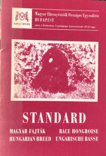 Magyar Ebtenysztk Orszgos Egyeslete - Standards Of The Hungarian Breeds - Magyar fajtk (angol) Ebtenysztk Orszgos Egyeslete