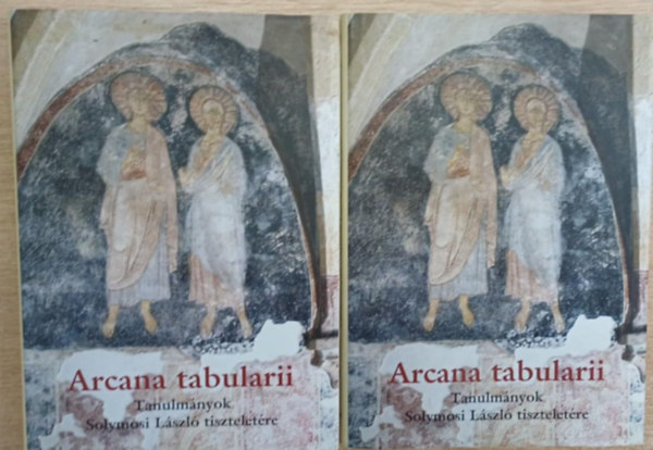 Dreska Gbor, Szovk Kornl Brny Attila - Arcana tabularii - Tanulmnyok Solymosi Lszl tiszteletre I.-II.