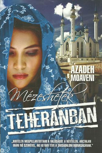 Azadeh Moaveni - M�zeshetek Teher�nban