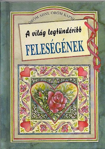 Helen Exley - A vil�g legt�nd�ribb feles�g�nek