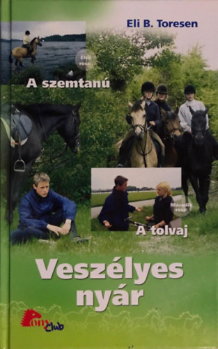 Eli B. Toresen - Vesz�lyes ny�r I.: A SZEMTAN� - II.: A TOLVAJ - PonyClub