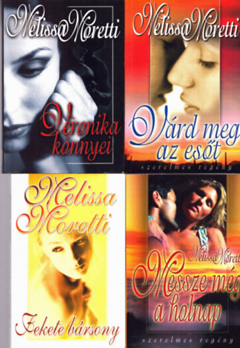 Melissa Moretti - 4 db Melissa Moretti k�tet: Fekete b�rsony, Messze m�g a holnap, Veronika k�nyei, V�rd meg az es�t