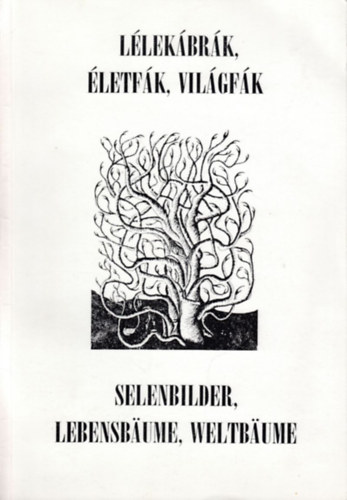 Ajkain�sinkovicz Anna; Ker�kgy�rt� Istv�n - L�lek�br�k, �letf�k, vil�gf�k