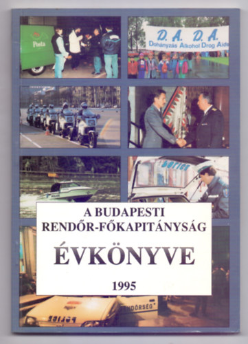 Dr. Bodrcska Jnos (szerk.) - A Budapesti Rendr-Fkapitnysg vknyve 1995