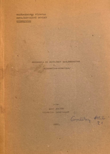 Nagy Zolt�n - Mechanika �s rep�l�g�p szil�rds�gtan I. /Kinematika-kinetika/