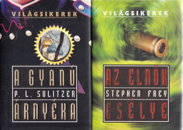 P. L. Sulitzer Stephen Frey - 2db. ktet a Vilgsikerek sorozatbl: Az elnk eslye + A gyan rnyka