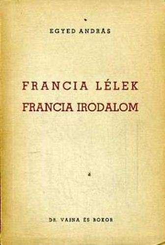 Egyed Andr�s - Francia l�lek, francia irodalom