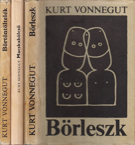 Kurt Vonnegut - B�rleszk + Macskab�lcs� + B�rt�nt�ltel�k (3 m�)