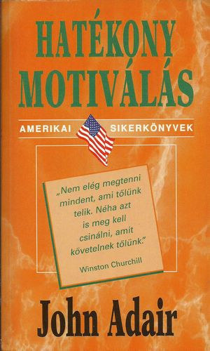 John Adair - Hatékony motiválás