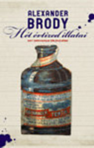 Alexander Brody - Hét évtized illatai - Brody