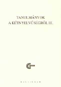 Tanulmányok a kétnyelvűségről III.