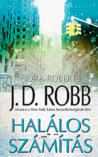 Nora Roberts J.D.Robb - Hal�los sz�m�t�s