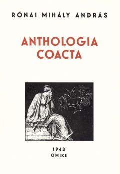 Rónai Mihály András - Anthologia Coacta