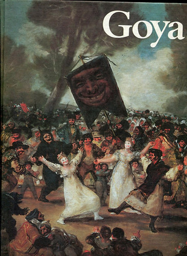 Paul Guinard  (Szerkeszt) - Goya - festi letmve