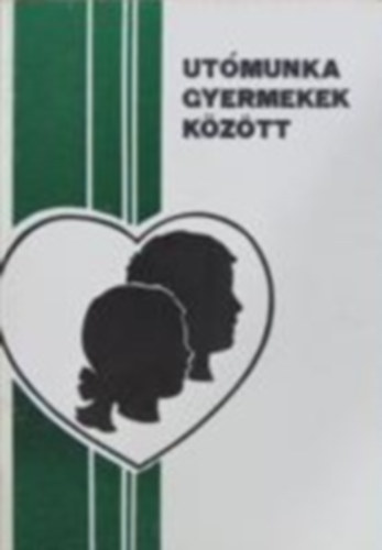 Utómunka gyermekek között + A gyermekevangélizáció bibliai alapja