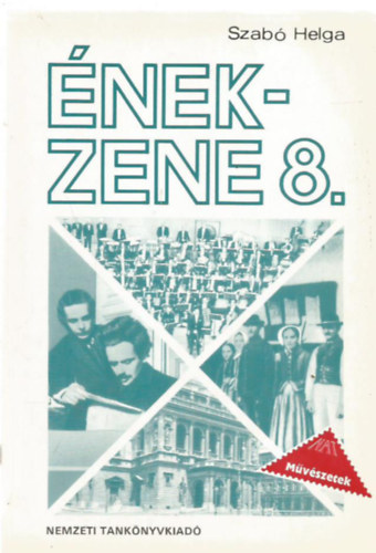 Nemesszeghyn� Szentkir�lyi M�rta; Szab� Helga - �nek-zene az �ltal�nos iskola szakos�tott tanterv� �nek-zenei 8. oszt�lya sz�m�ra