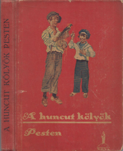 Gáspárné D. Margit - A huncut kölyök Pesten (Mühlbeck Károly rajzaival)