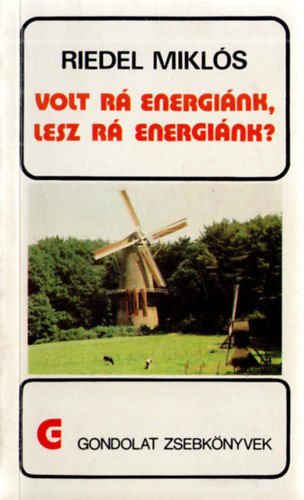 Riedel Mikls - Volt r energink, lesz r energink?