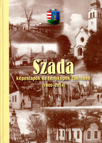 Szada képeslapokon és fényképek tükrében