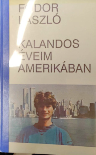 Fodor Lszl - Kalandos veim Amerikban