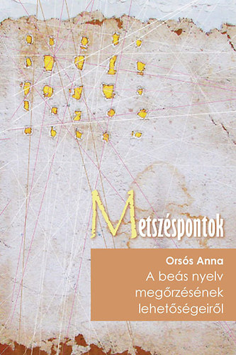 Ors�s Anna - A be�s nyelv meg�rz�s�nek lehet�s�geir�l