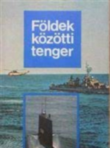 Bal�zs P�ter R�ti Gy�rgy - F�ldek k�z�tti tenger. A mediterr�n t�rs�g politikai, gazdas�gi �s ...