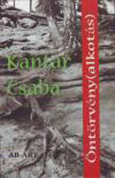Kant�r Csaba - �nt�rv�ny (alkot�s)  Dogm�im pr�z�ban