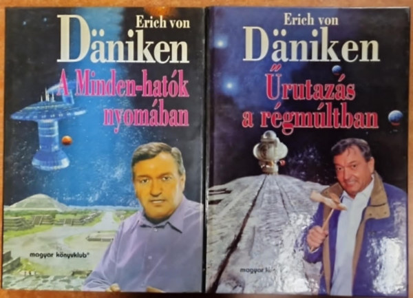 Erich von Dniken - 2 db sci-fi : rutazs a rgmltban + A Minden-hatk nyomban