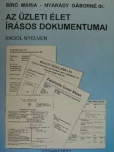 Bíró Mária; Nyárádi Gáborné - Az üzleti élet írásos dokumentumai angol nyelven