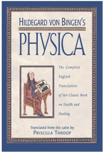 Priscilla Throop - Hildegard von Bingen's Physica