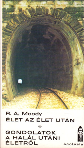 Raymond A. Moody - �let az �let ut�n - Gondolatok a hal�l ut�ni �letr�l