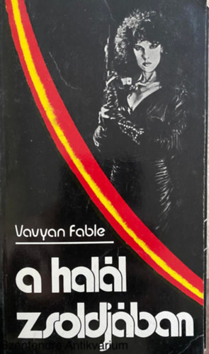 Szerk.: T. Dezséry Judit Vavyan Fable - A halál zsoldjában - KALANDREGÉNY (Saját képpel)