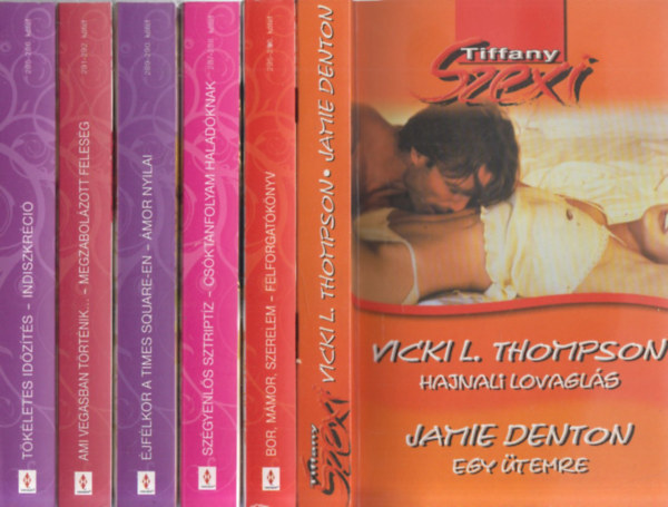 6 db Tiffany regény: Hajnali lovaglás - Egy ütemre + Bor, mámor, szerelem - Felforgatókönyv + Szégyenlős sztriptíz - Csóktanfolyam + Éjfélkor a Times Squaren + Ami Vegasban történik... + Tökéletes időzítés